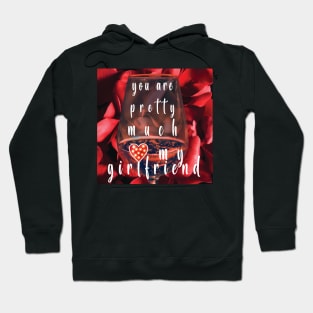 You Are Pretty Much My Favorite Girlfriend Hoodie